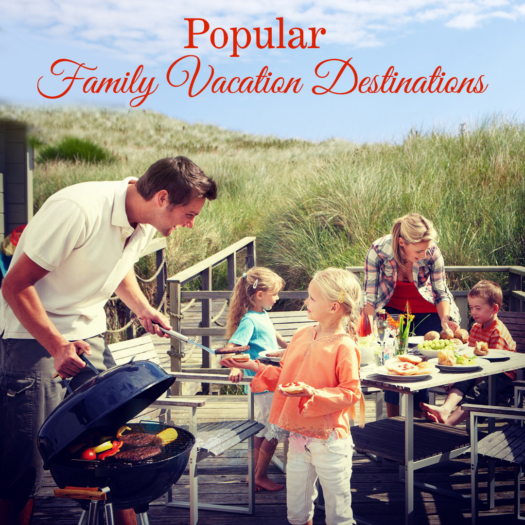 Popular Family Vacation Destinations